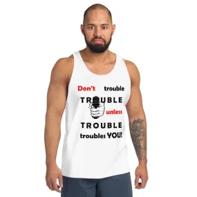 Don't Trouble Trouble Unisex Tank Top